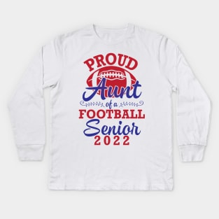 Proud Aunt Of A Football Senior 2022 Class Of School Player Kids Long Sleeve T-Shirt